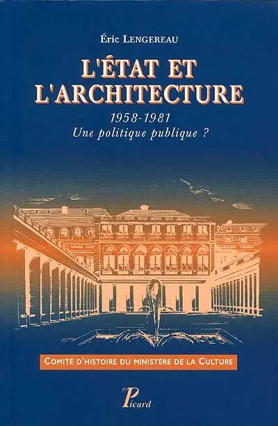 L'État et l'architecture 1958-1981 : une politique publique ?