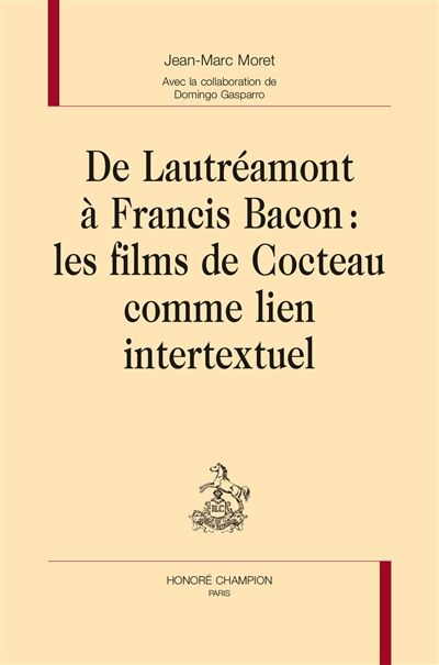 De Lautréamont à Francis Bacon : les films de Cocteau comme lien intertextuel