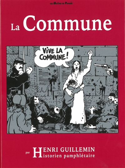La Commune : par Henri Guillemin : historien pamphlétaire