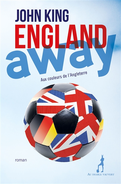 England away : aux couleurs de l'Angleterre