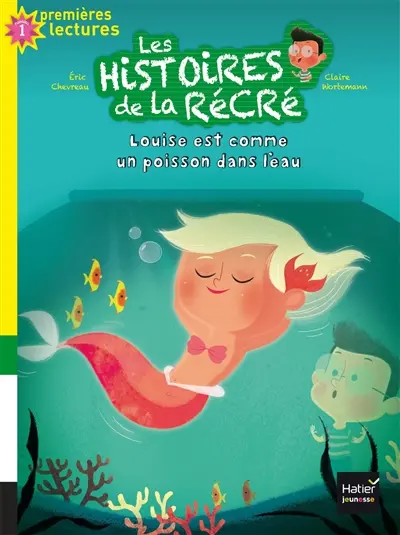 Les histoires de la récré. Vol. 6. Louise est comme un poisson dans l'eau