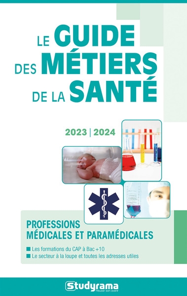 Le guide des métiers de la santé : professions médicales et paramédicales : 2023-2024