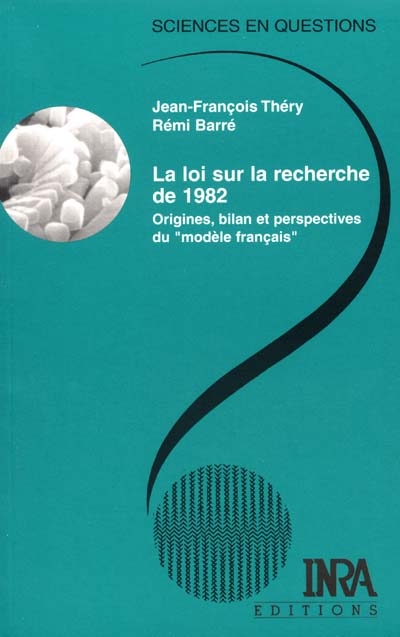 La loi sur la recherche de 1982 : origines, bilan et perspectives du modèle français