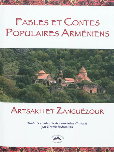 Fables et contes populaires arméniens. D'Artsakh et de Zanguézour