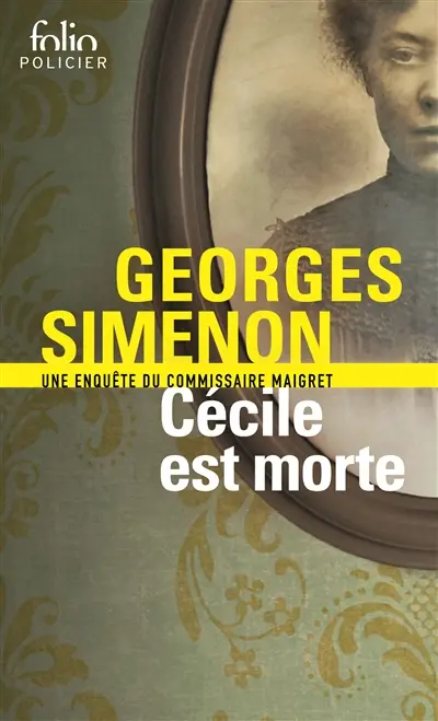 Une enquête du commissaire Maigret. Cécile est morte