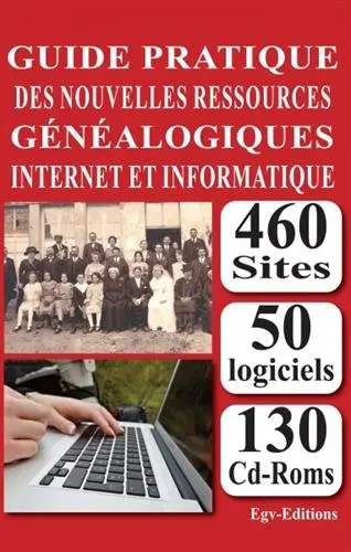 Guide pratique des nouvelles ressources généalogiques : Internet et informatique