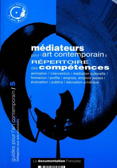 Médiateurs pour l'art contemporain : répertoire des compétences : animation, intervention, médiation culturelle...