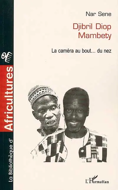 Djibril Diop Mambety : la caméra au bout... du nez