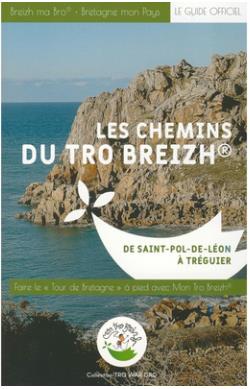 Les chemins du Tro Breizh : de Saint-Pol-de-Léon à Tréguier : faire le tour de la Bretagne avec mon Tro Breizh