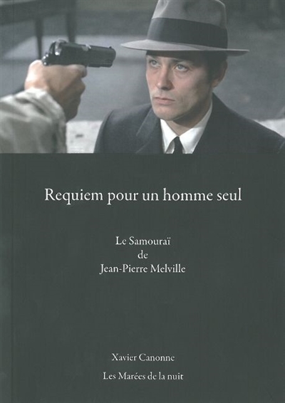 Requiem pour un homme seul : Le samouraï de Jean-Pierre Melville