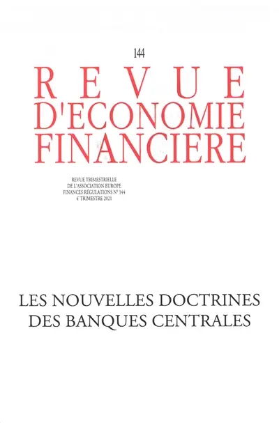 Revue d'économie financière, n° 144. Les nouvelles doctrines des banques centrales