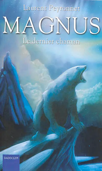 Magnus. Vol. 2. Le dernier chaman