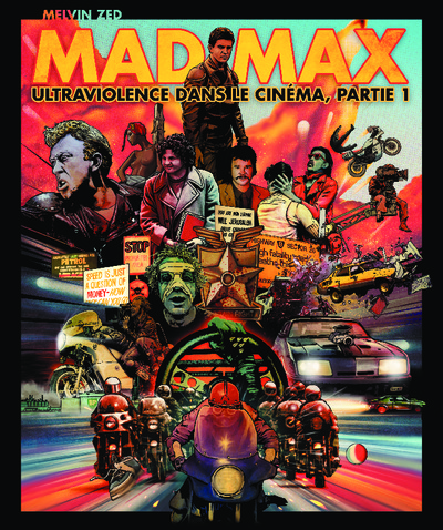Mad Max : ultraviolence dans le cinéma. Vol. 1. 1966-1979