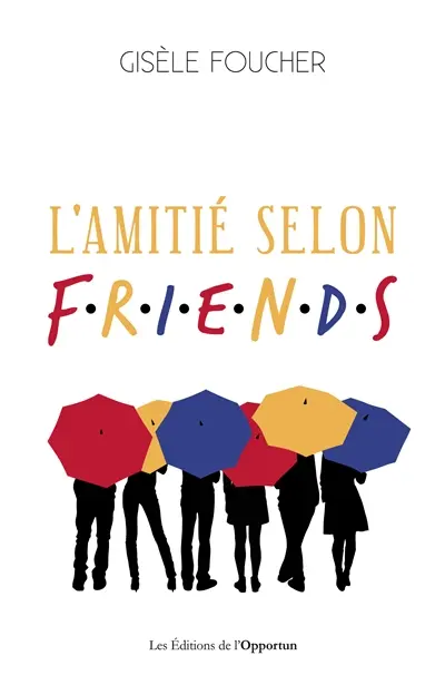 L'amitié selon Friends