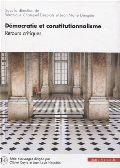 Démocratie et constitutionnalisme : retours critiques