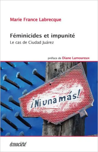 Féminicides et impunité : le cas de Ciudad Juárez