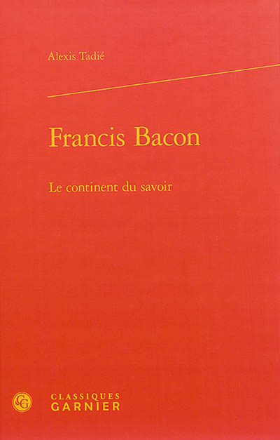 Francis Bacon : le continent du savoir