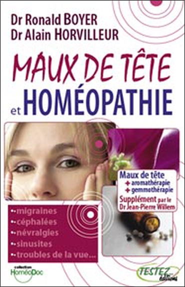 Maux de tête et homéopathie : suppléments phytothérapie, aromathérapie, gemmothérapie, oligo-éléments, etc. du Dr. Jean-Pierre Willem