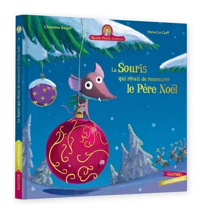 Mamie Poule raconte. Vol. 5. La souris qui rêvait de rencontrer le Père Noël