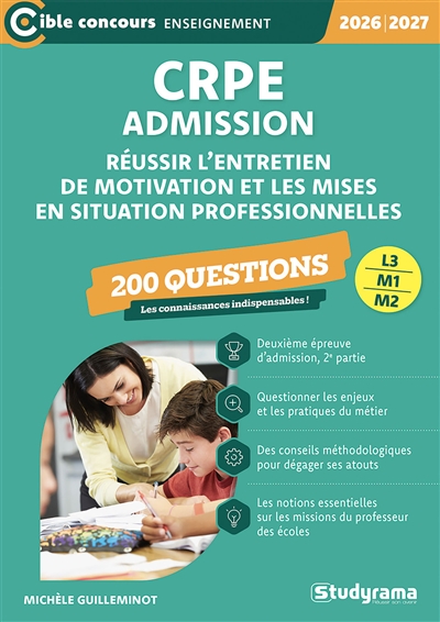 CRPE admission, L3, M1, M2 : 200 questions pour réussir l'entretien de motivation et les mises en situation professionnelle : professeur des écoles, 2026-2027
