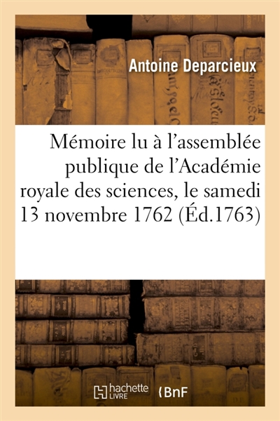 Mémoire lu à l'assemblée publique de l'Académie royale des sciences, le samedi 13 novembre 1762