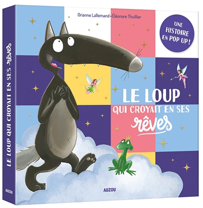 le loup qui croyait en ses rêves : une histoire en pop-up !