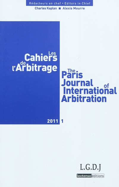 Cahiers de l'arbitrage (Les) = The Paris journal of international arbitration, n° 1 (2011)