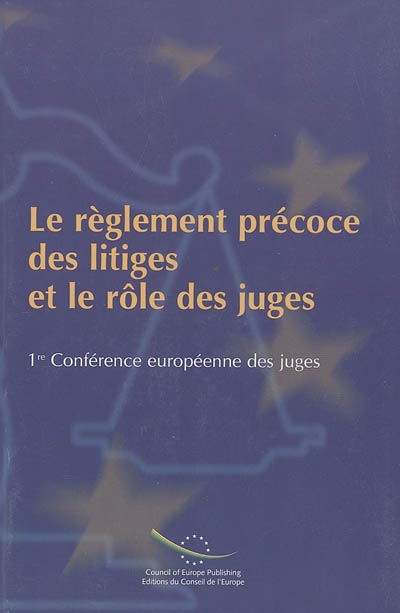 Le règlement précoce des litiges et le rôle des juges : actes