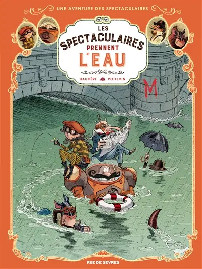 Une aventure des Spectaculaires. Vol. 3. Les Spectaculaires prennent l'eau