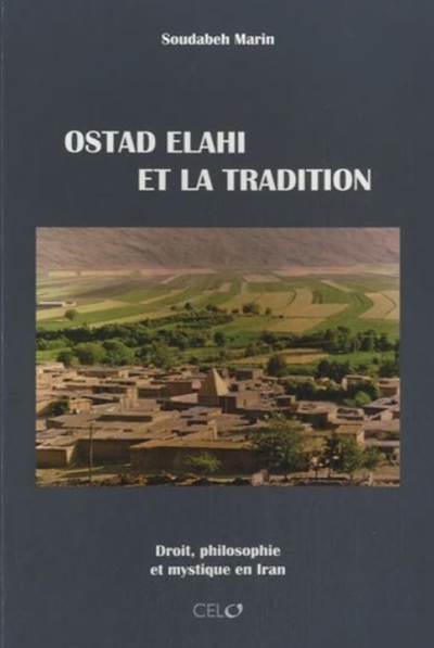 Ostad Elahi et la tradition : droit, philosophie et mystique en Iran