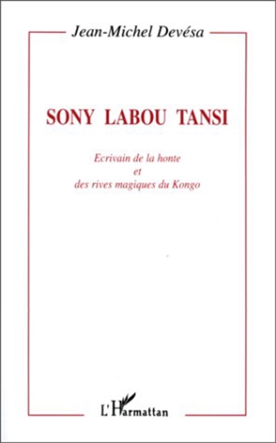 Sony Labou Tansi : écrivain de la honte et des rives magiques du Kongo