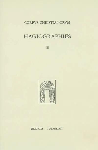 Hagiographies : histoire internationale de la littérature hagiographique latine et vernaculaire en Occident des origines à 1550. Vol. 3
