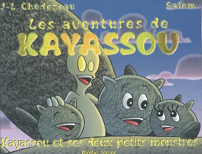 Kayassou. Kayassou et ses deux petits monstres