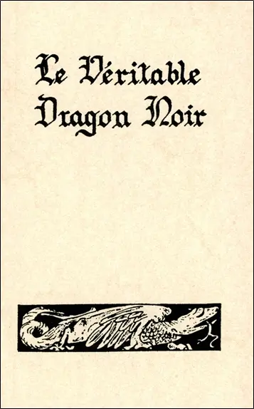Le véritable dragon noir ou Les forces infernales soumises à l'homme