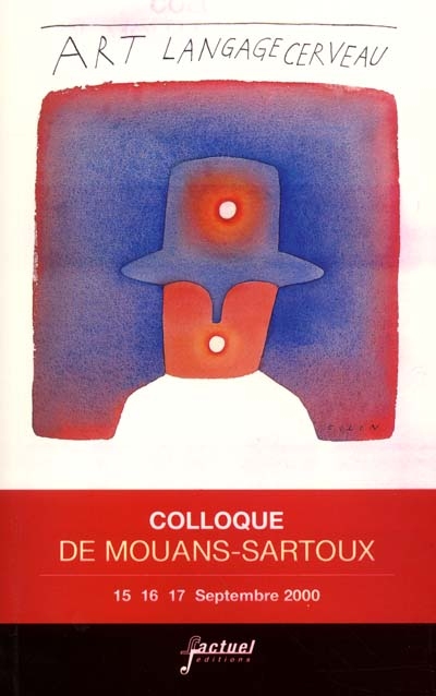 Art-langage-cerveau : actes du colloque de Mouans-Sartoux 2000