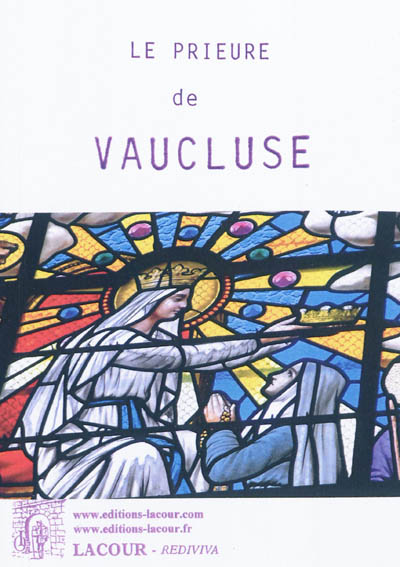 Monographie du prieuré de Vaucluse : ordre de Saint Benoît, IXe-XIXe siècles