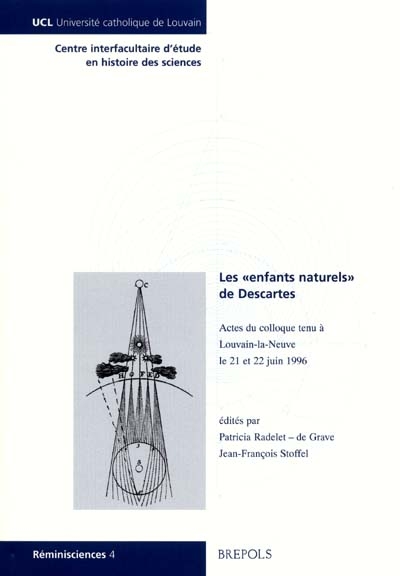 Les enfants naturels de Descartes : actes de colloque, Université catholique de Louvain, Louvain-la-Neuve, 21-22 juin 1996