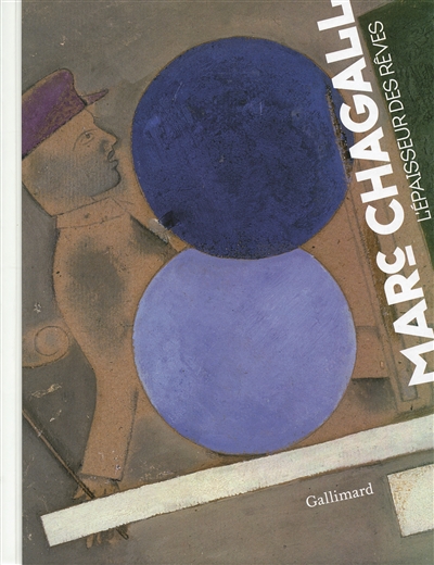 Marc Chagall, l'épaisseur des rêves : exposition, Roubaix, La Piscine-Musée d'art et d'industrie A.-Diligent, 13 octobre 2012-13 janvier 2013