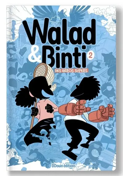 Walad & Binti. Vol. 2. Des héros supers