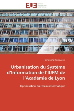 Urbanisation du Système d'Information de l'IUFM de l'Académie de Lyon : Optimisation du réseau informatique