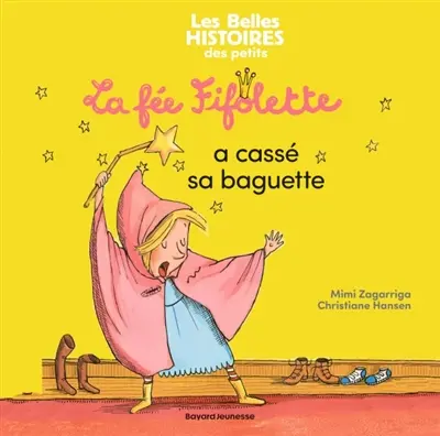 La fée Fifolette a cassé sa baguette