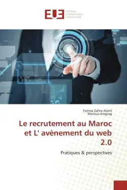 Le recrutement au Maroc et L' avènement du web 2.0 : Pratiques & perspectives