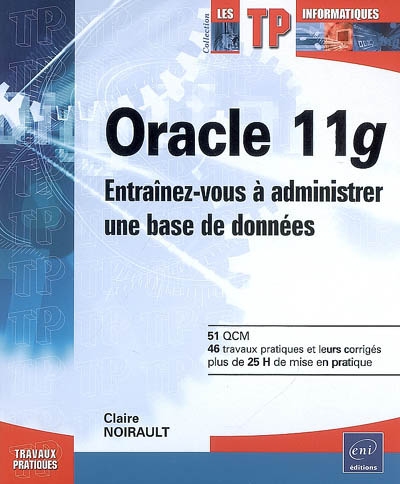 Oracle 11g : entraînez-vous à administrer une base de données