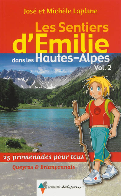 Les sentiers d'Emilie dans les Hautes-Alpes. Vol. 2. Queyras et Briançonnais : 25 promenades pour tous
