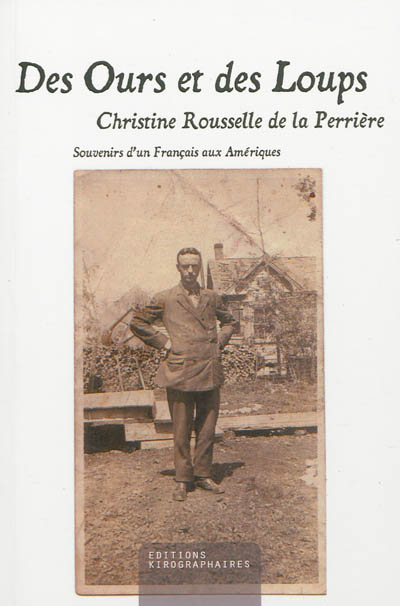 Des ours et des loups : souvenirs de Charles de Mauraigne, un Français au Canada : années 1920