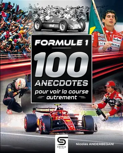 Formule 1 : 100 anecdotes pour voir la course autrement