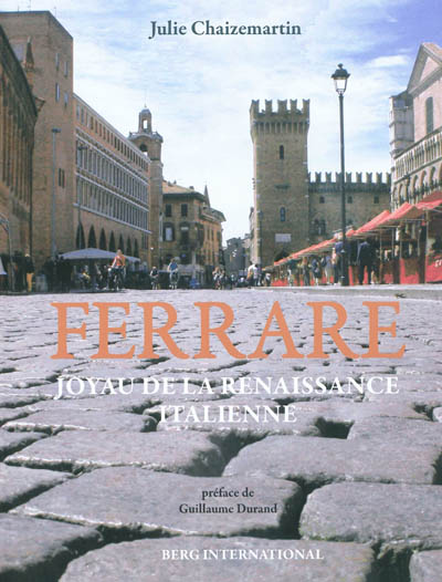 Ferrare : joyau de la Renaissance italienne