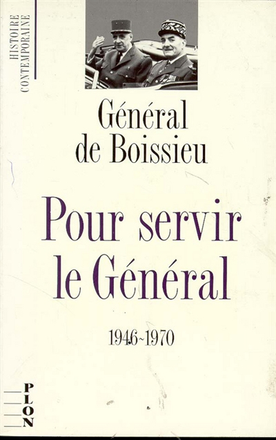 Pour servir le Général : 1946-1970