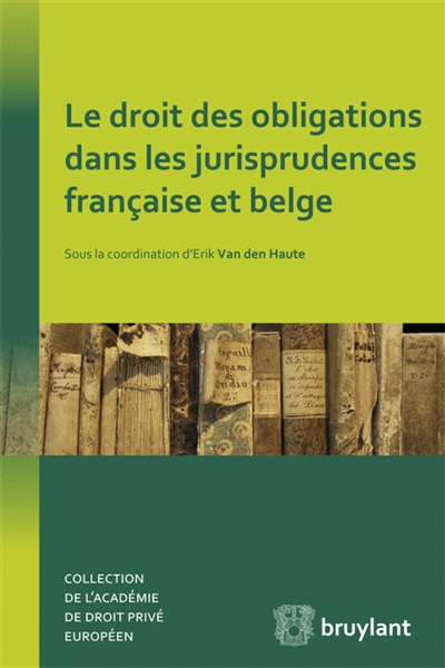 Le droit des obligations dans les jurisprudences française et belge
