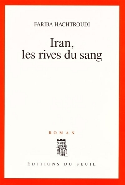 Iran, les rives du sang